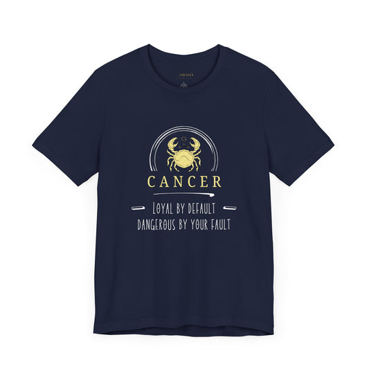 Cancer Zodiac Tee - Loyal & Dangerous, Astrology Shirt, Unisex Horoscope Tee, Birthday Gift, Cancer Sign Apparel