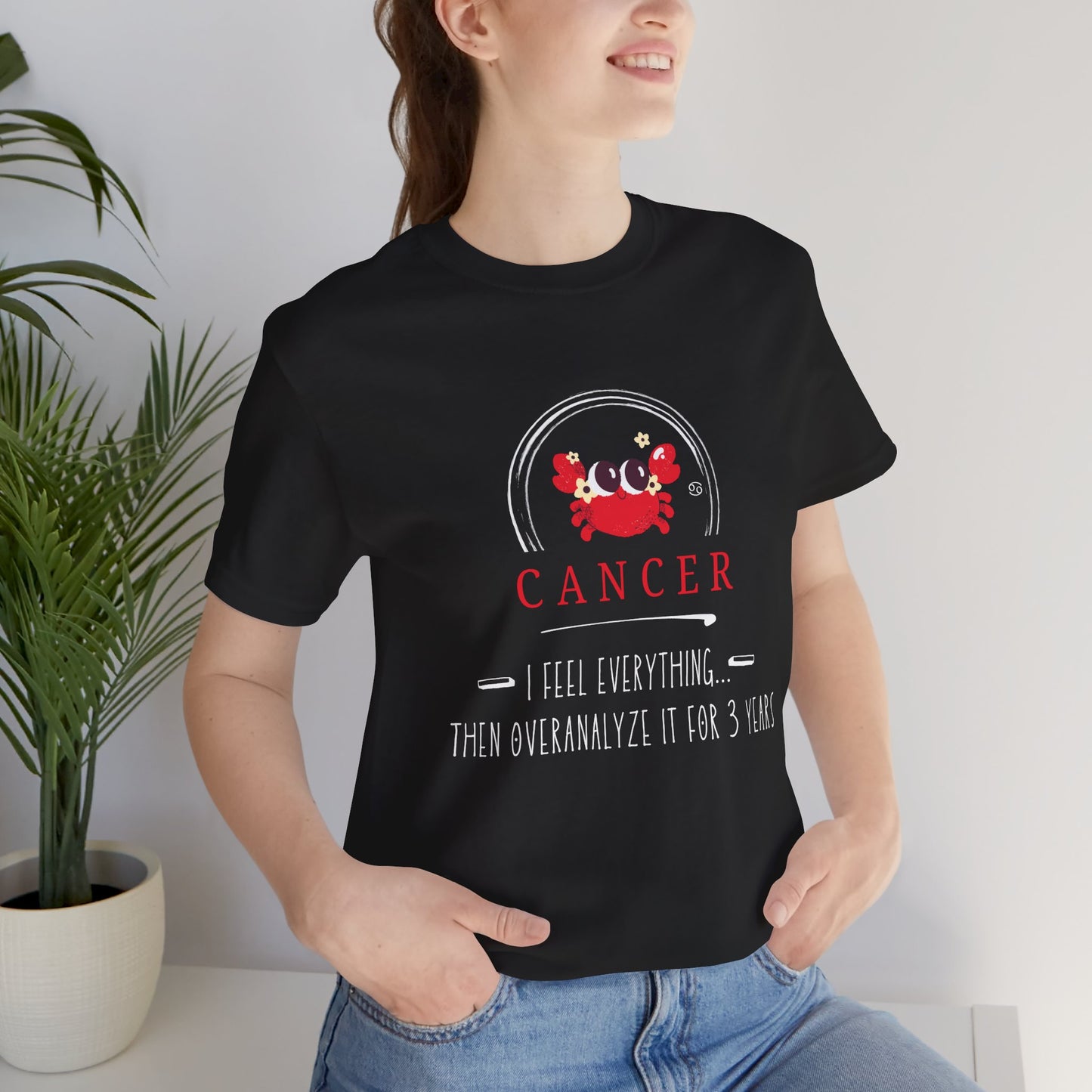 Cancer Zodiac T-Shirt - Feel Everything, Then Overanalyze it for 3 Years - Astrology Gift, Birthday Shirt, Zodiac Sign Tee, Cancer [...]