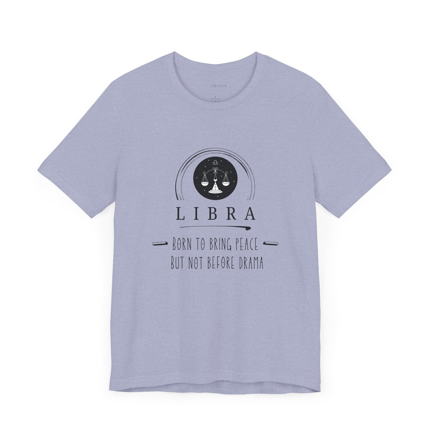 Libra Zodiac Tee: Born to Bring Peace but Not Before Drama | Astrology Shirt, Birthday Gift, Unisex T-Shirt, Horoscope Apparel, Libra Gifts