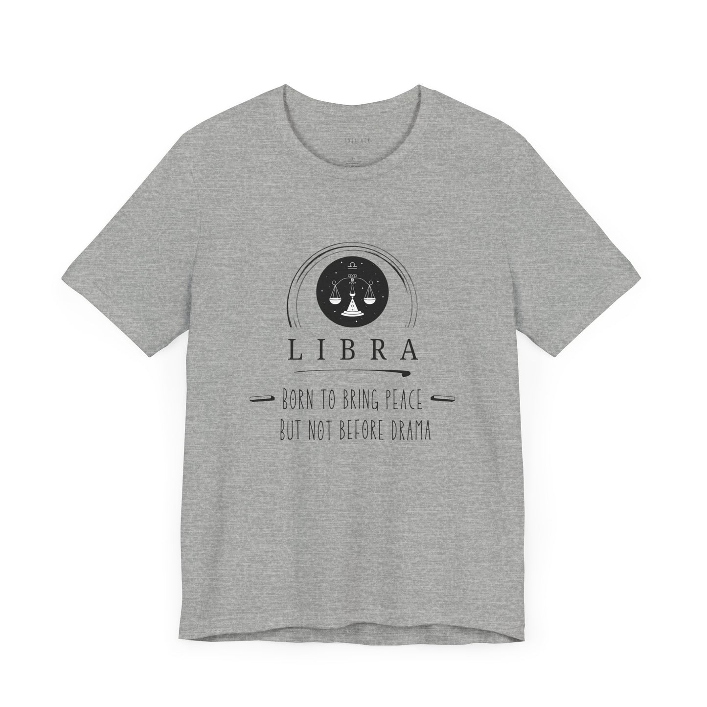 Libra Zodiac Tee: Born to Bring Peace but Not Before Drama | Astrology Shirt, Birthday Gift, Unisex T-Shirt, Horoscope Apparel, Libra Gifts