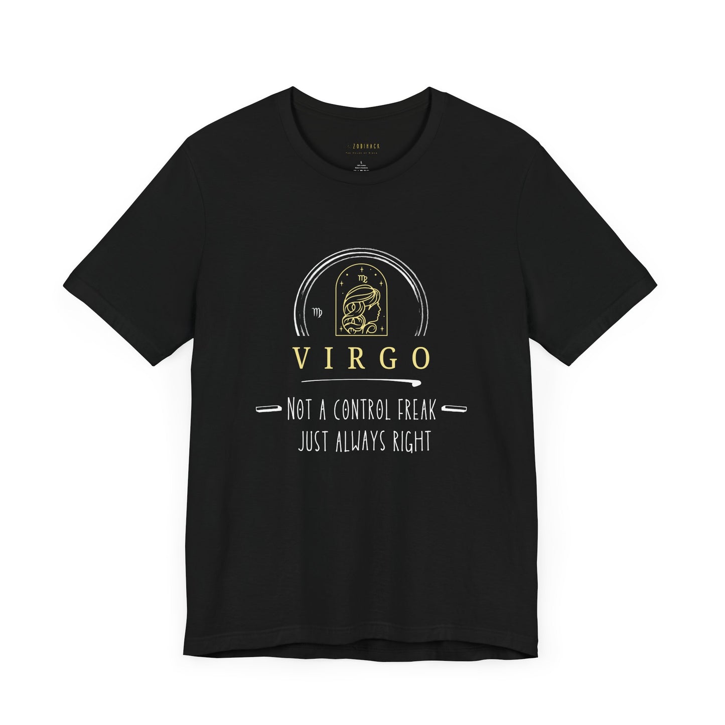 Virgo Zodiac Tee - Not a Control Freak, Just Always Right, Horoscope Shirt, Astrology Gift, Casual Wear, Birthday Gift, Unisex T-Shirt