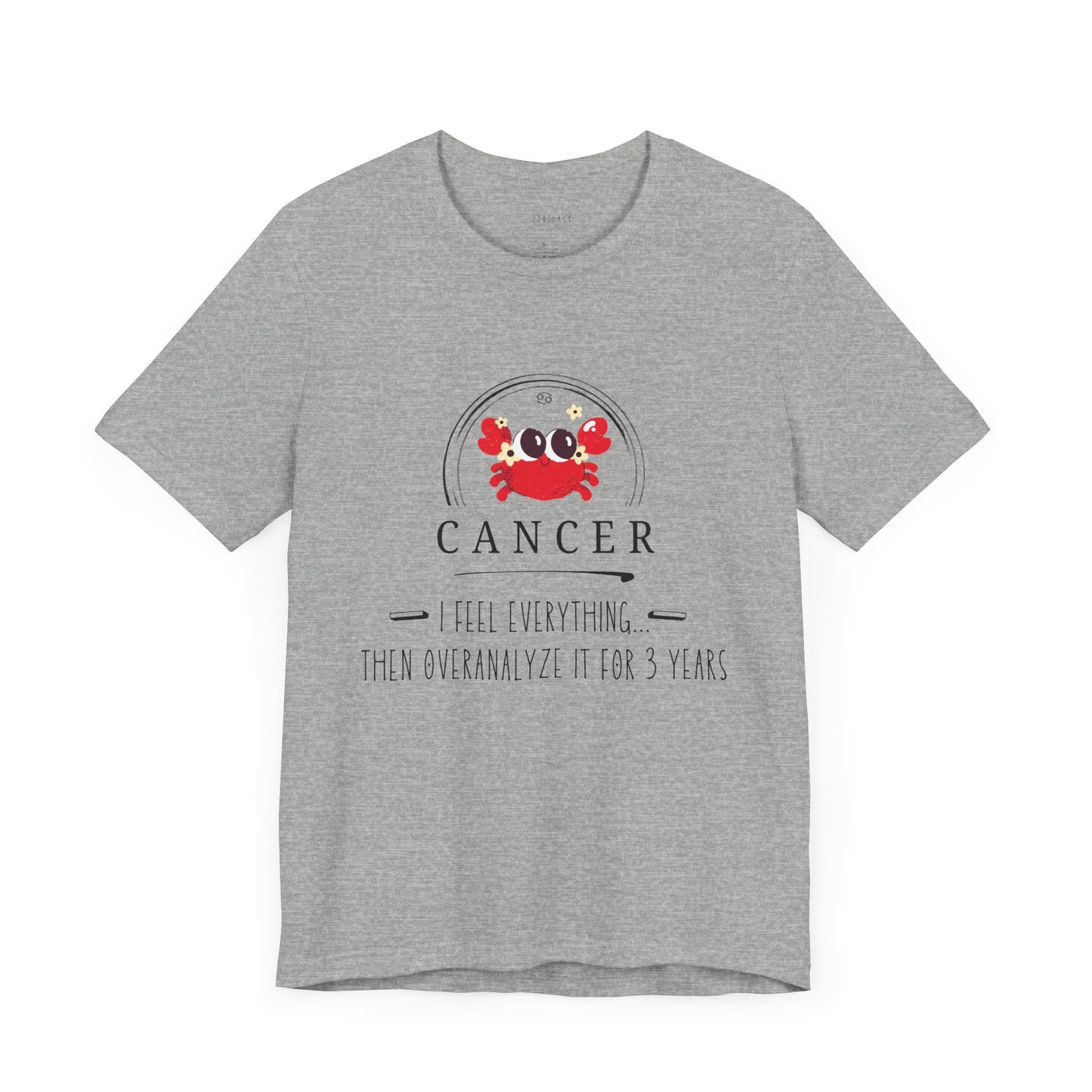 Cancer Zodiac T-Shirt - Feel Everything, Then Overanalyze it for 3 Years - Astrology Gift, Birthday Shirt, Zodiac Sign Tee, Cancer [...]