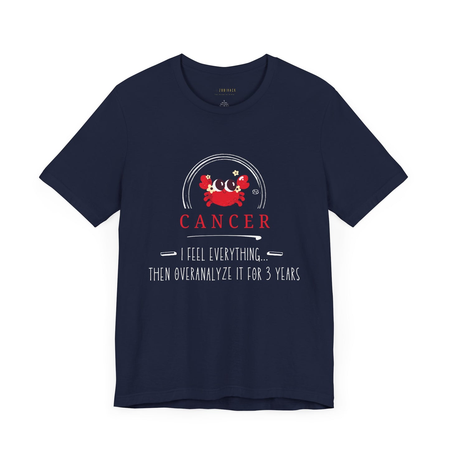 Cancer Zodiac T-Shirt - Feel Everything, Then Overanalyze it for 3 Years - Astrology Gift, Birthday Shirt, Zodiac Sign Tee, Cancer [...]