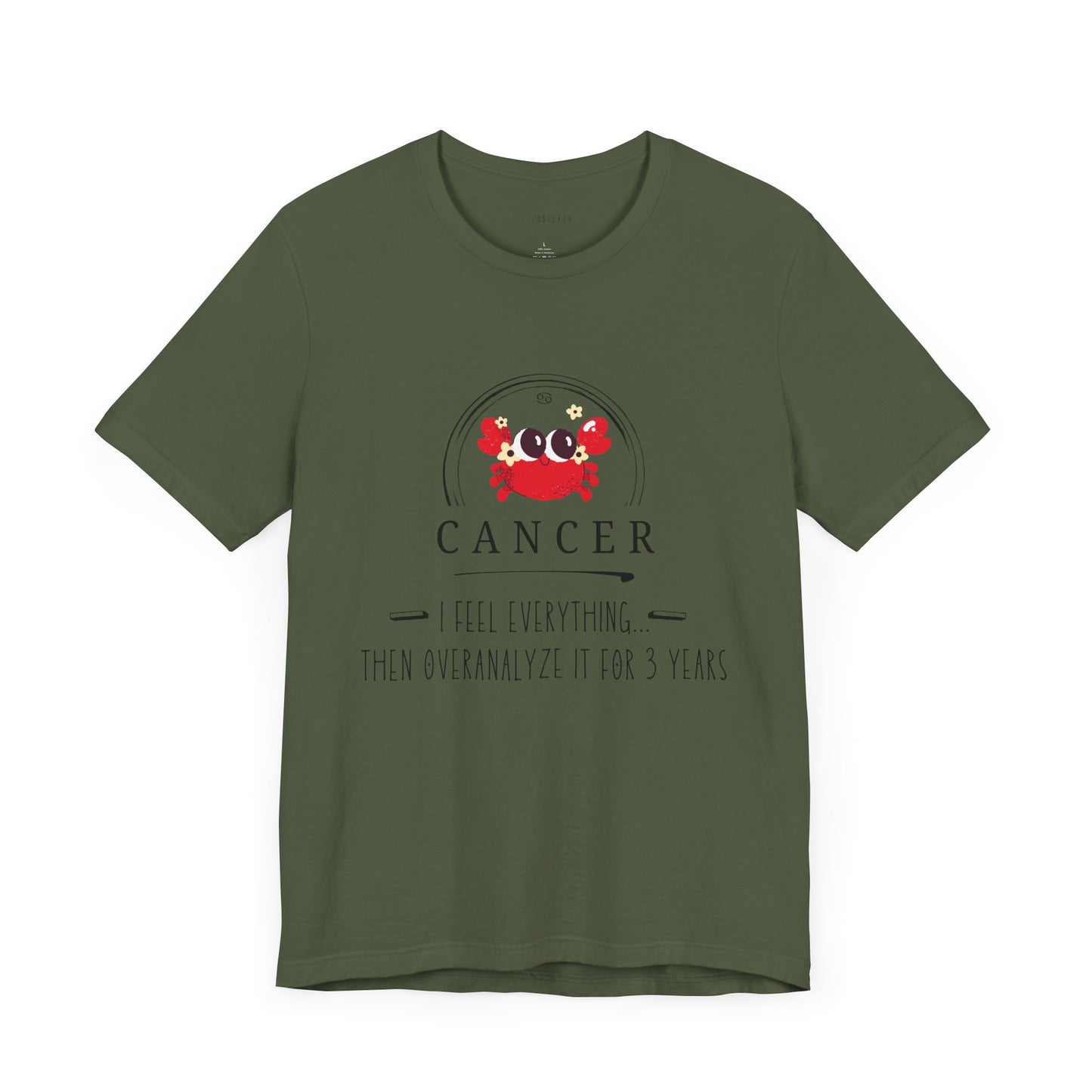 Cancer Zodiac T-Shirt - Feel Everything, Then Overanalyze it for 3 Years - Astrology Gift, Birthday Shirt, Zodiac Sign Tee, Cancer [...]