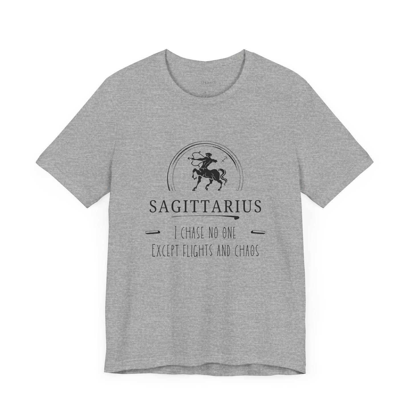 Sagittarius Zodiac Tee - I Chase No One, Astrology Shirt, Horoscope Gift, Unisex T-shirt, Birthday Apparel, Celestial Style