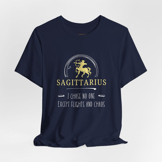Sagittarius Zodiac Tee - I Chase No One, Astrology Shirt, Horoscope Gift, Unisex T-shirt, Birthday Apparel, Celestial Style