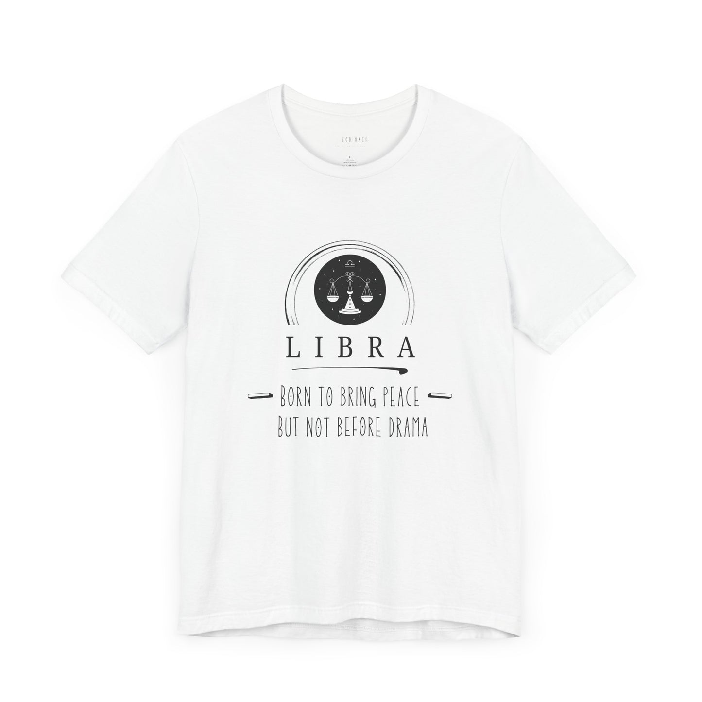 Libra Zodiac Tee: Born to Bring Peace but Not Before Drama | Astrology Shirt, Birthday Gift, Unisex T-Shirt, Horoscope Apparel, Libra Gifts